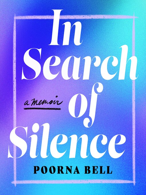 Title details for In Search of Silence by Poorna Bell - Wait list